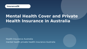 Mental Health Cover and Private Health Insurance in Australia - Health Insurance Australia guide