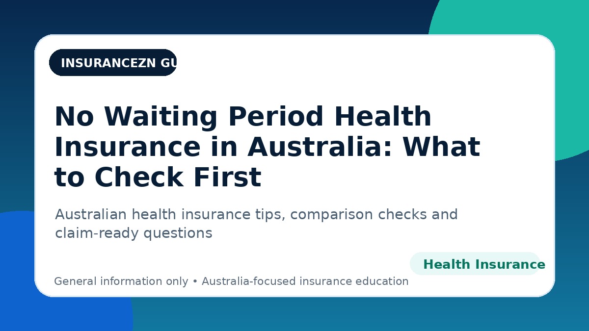 No Waiting Period Health Insurance in Australia: What to Check First - Australian health insurance guide