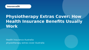 Physiotherapy Extras Cover: How Health Insurance Benefits Usually Work - Health Insurance Australia guide