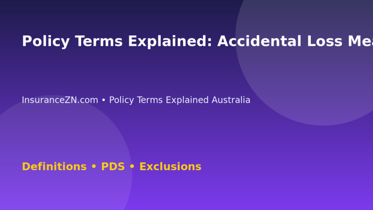 Policy Terms Explained: Accidental Loss Meaning - Australian insurance guide