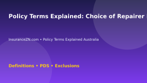 Policy Terms Explained: Choice of Repairer Meaning - Australian insurance guide