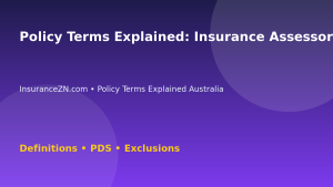 Policy Terms Explained: Insurance Assessor Meaning - Australian insurance guide