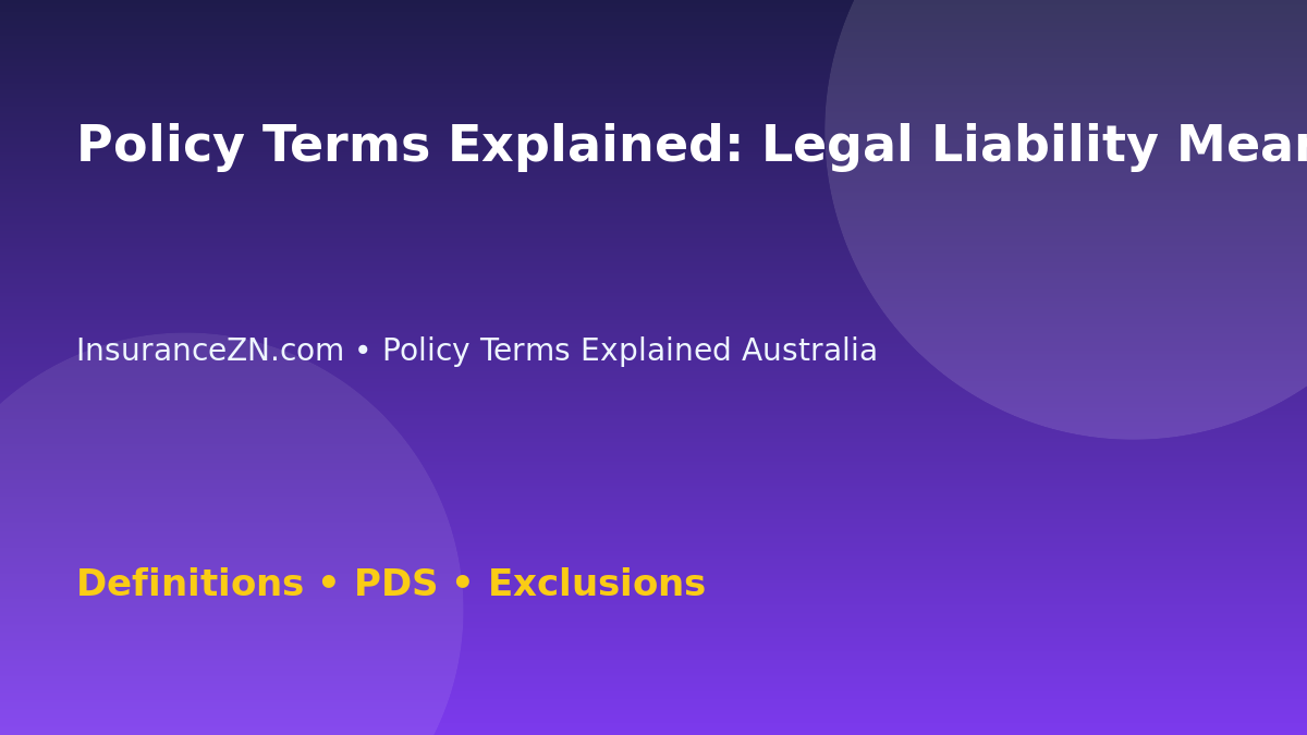 Policy Terms Explained: Legal Liability Meaning - Australian insurance guide