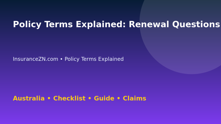 Policy Terms Explained: Renewal Questions to Ask for Australian Readers 2026 - InsuranceZN guide