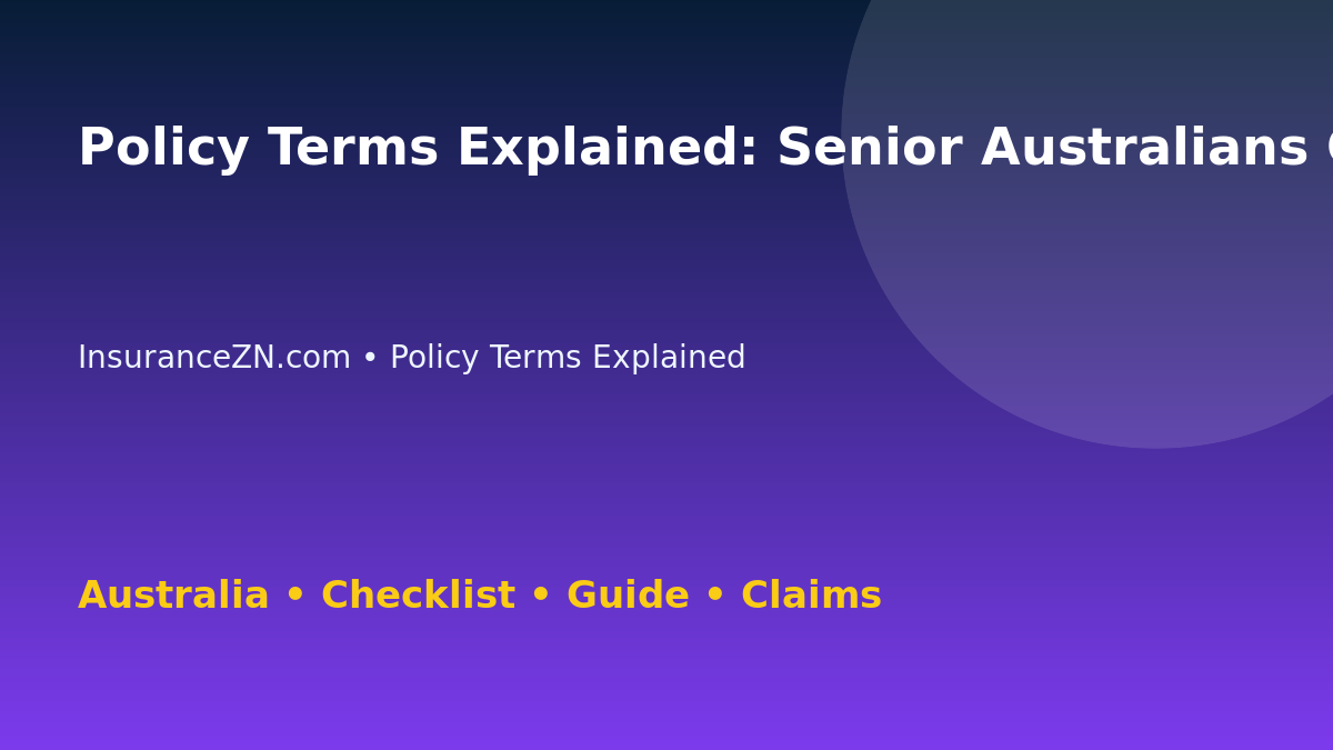 Policy Terms Explained: Senior Australians Checklist for Australian Readers 2026 - InsuranceZN guide