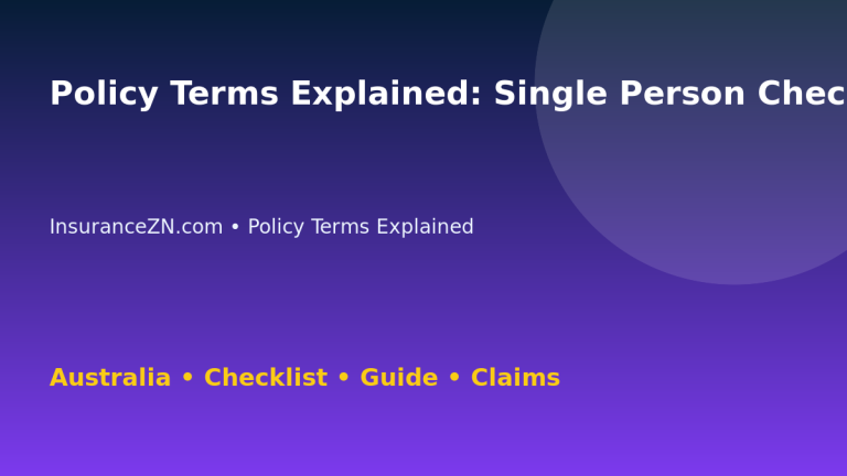 Policy Terms Explained: Single Person Checklist for Australian Readers 2026 - InsuranceZN guide