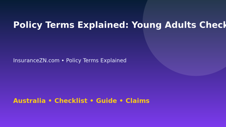 Policy Terms Explained: Young Adults Checklist for Australian Readers 2026 - InsuranceZN guide