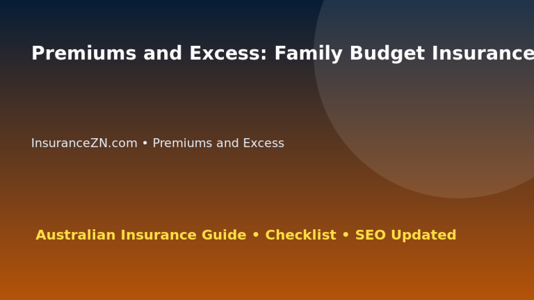 Premiums and Excess: Family Budget Insurance Planning for Australian Readers 2026 featured image