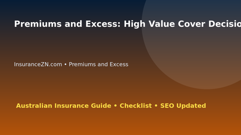 Premiums and Excess: High Value Cover Decision Guide for Australian Readers 2026 featured image