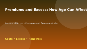 Premiums and Excess: How Age Can Affect Insurance Premiums - Australian insurance guide
