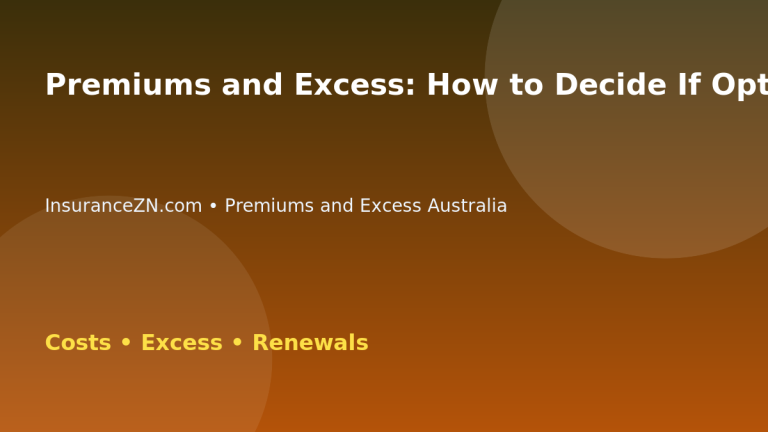 Premiums and Excess: How to Decide If Optional Extras Are Worth the Cost - Australian insurance guide