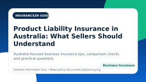 Product Liability Insurance in Australia: What Sellers Should Understand - Australian business insurance guide