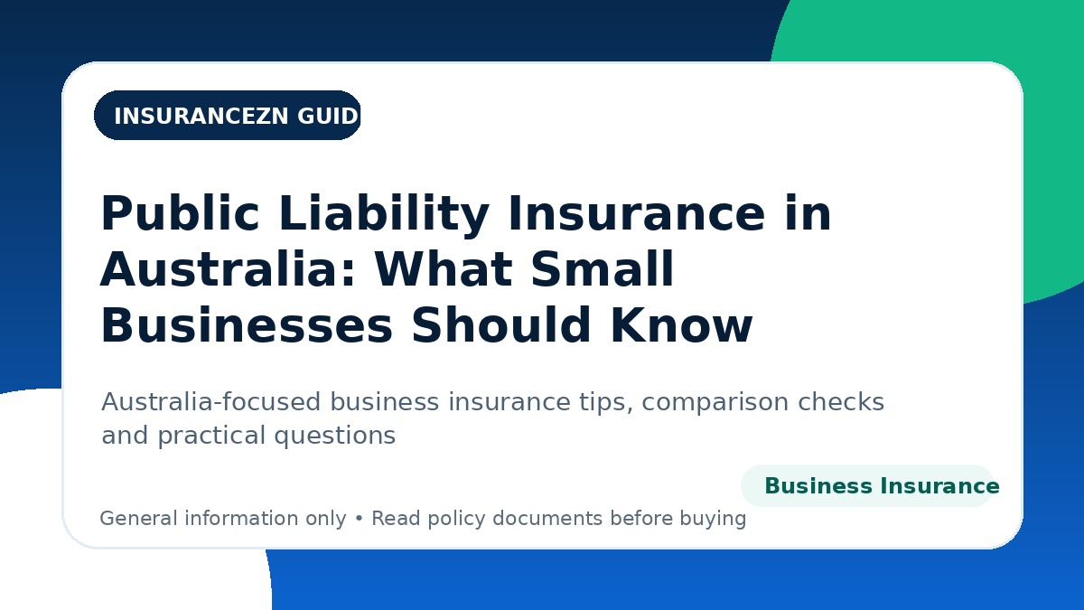 Public Liability Insurance in Australia: What Small Businesses Should Know - Australian business insurance guide
