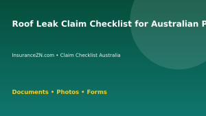 Roof Leak Claim Checklist for Australian Policyholders - Australian insurance claim guide
