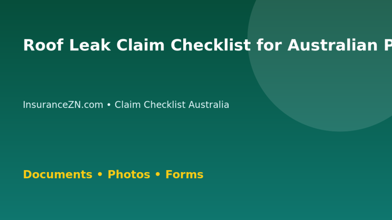 Roof Leak Claim Checklist for Australian Policyholders - Australian insurance claim guide