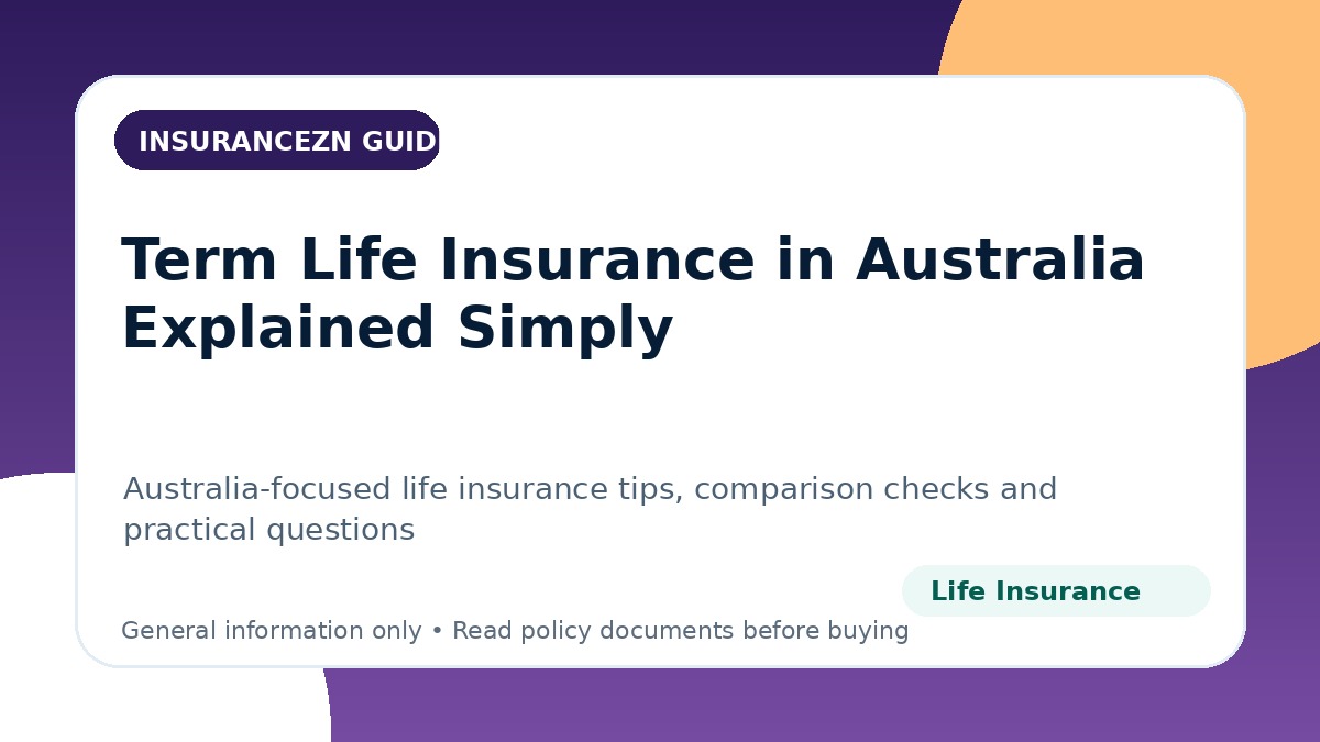 Term Life Insurance in Australia Explained Simply - Australian life insurance guide