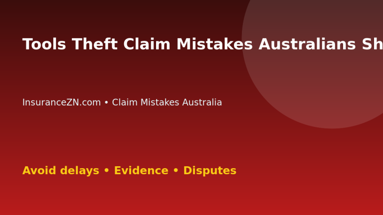 Tools Theft Claim Mistakes Australians Should Avoid - Australian insurance claim guide