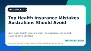 Top Health Insurance Mistakes Australians Should Avoid - Australian health insurance guide