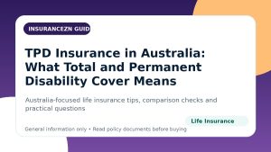 TPD Insurance in Australia: What Total and Permanent Disability Cover Means - Australian life insurance guide