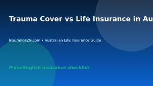 Trauma Cover vs Life Insurance in Australia: Simple Comparison - Australian life insurance guide