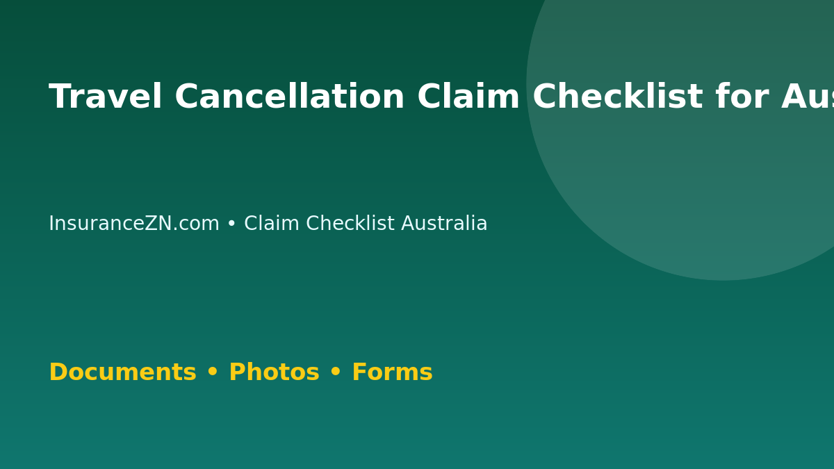 Travel Cancellation Claim Checklist for Australian Policyholders - Australian insurance claim guide