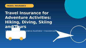 Travel Insurance for Adventure Activities: Hiking, Diving, Skiing and Tours - travel insurance guide for Australian travellers