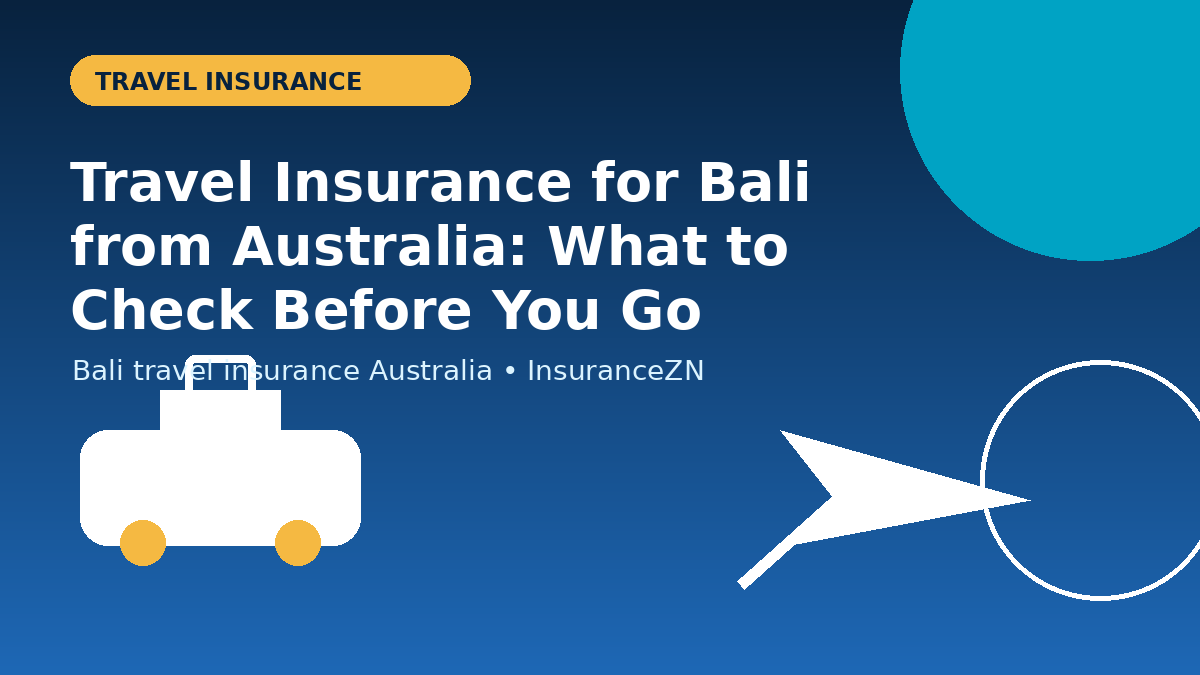 Travel Insurance for Bali from Australia: What to Check Before You Go - travel insurance guide for Australian travellers