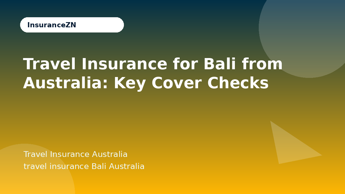 Travel Insurance for Bali from Australia: Key Cover Checks - Travel Insurance Australia guide