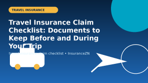 Travel Insurance Claim Checklist: Documents to Keep Before and During Your Trip - travel insurance guide for Australian travellers