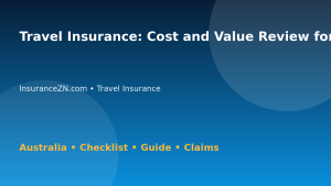 Travel Insurance: Cost and Value Review for Australian Readers 2026 - InsuranceZN Australian insurance guide