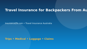 Travel Insurance for Backpackers From Australia - Australian insurance guide