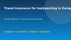 Travel Insurance for backpacking in Europe in Australia - Australian insurance guide
