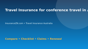 Travel Insurance for conference travel in Australia - Australian insurance guide