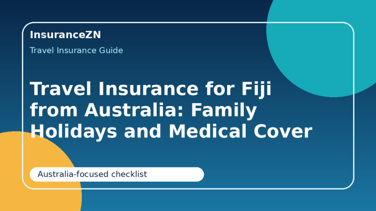 Travel Insurance for Fiji from Australia: Family Holidays and Medical Cover - Fiji travel insurance Australia guide for Australian travellers