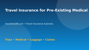 Travel Insurance for Pre-Existing Medical Conditions - Australian insurance guide