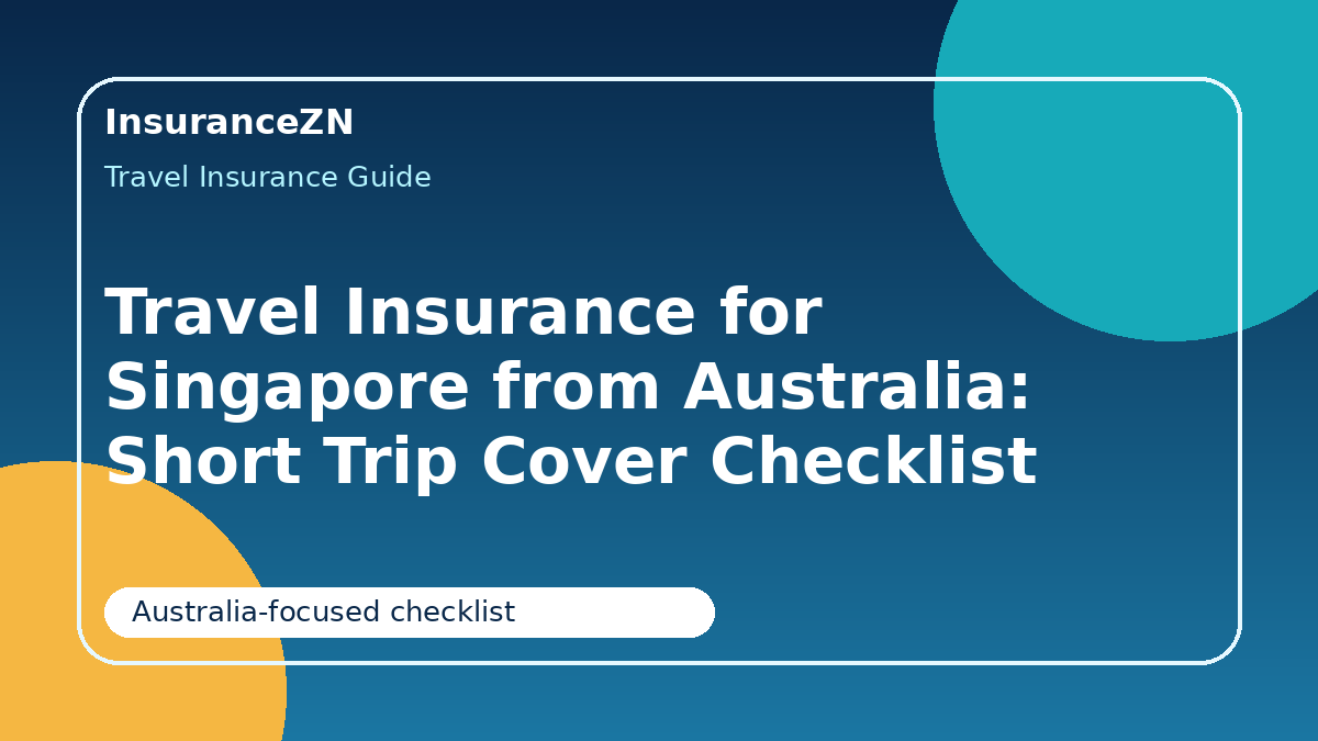 Travel Insurance for Singapore from Australia: Short Trip Cover Checklist - Singapore travel insurance Australia guide for Australian travellers