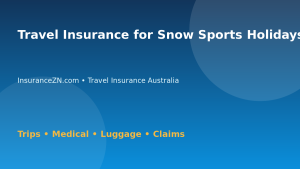 Travel Insurance for Snow Sports Holidays - Australian insurance guide
