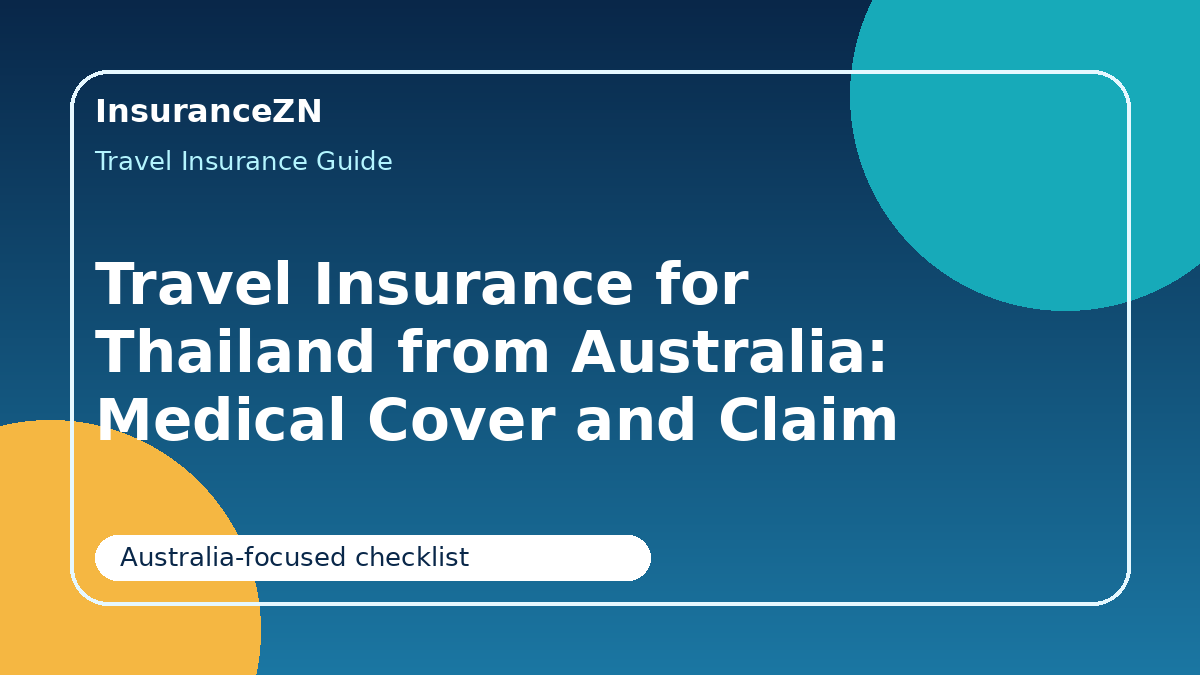 Travel Insurance for Thailand from Australia: Medical Cover and Claim Tips - Thailand travel insurance Australia guide for Australian travellers