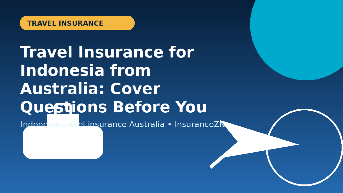 Travel Insurance for Indonesia from Australia: Cover Questions Before You Fly - travel insurance guide image