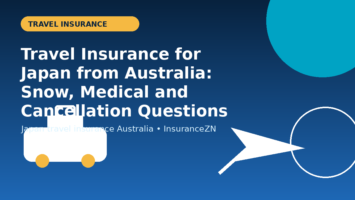 Travel Insurance for Japan from Australia: Snow, Medical and Cancellation Questions - travel insurance guide for Australian travellers