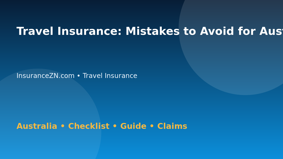 Travel Insurance: Mistakes to Avoid for Australian Readers 2026 - InsuranceZN Australian insurance guide