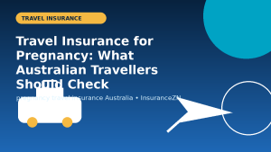 Travel Insurance for Pregnancy: What Australian Travellers Should Check - travel insurance guide for Australian travellers