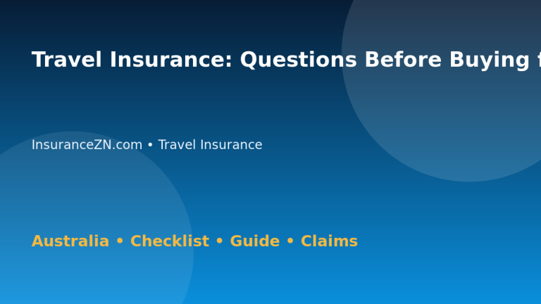 Travel Insurance: Questions Before Buying for Australian Readers 2026 - InsuranceZN Australian insurance guide