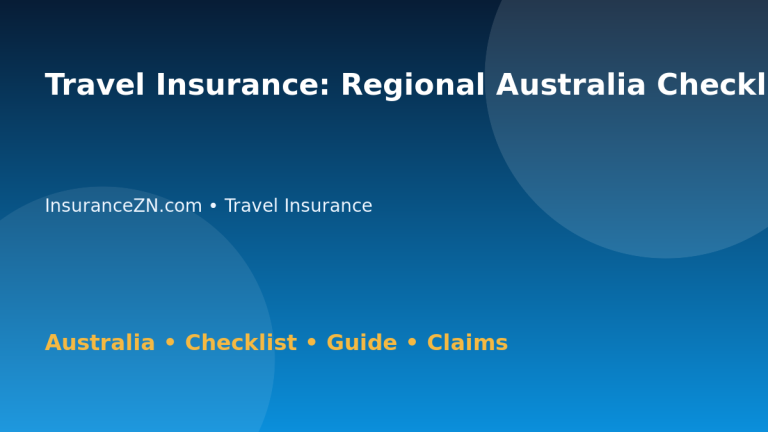Travel Insurance: Regional Australia Checklist for Australian Readers 2026 - InsuranceZN Australian insurance guide