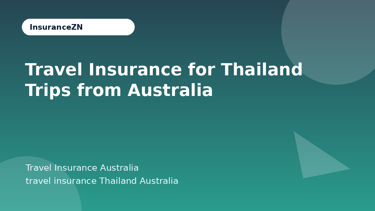 Travel Insurance for Thailand Trips from Australia - Travel Insurance Australia guide