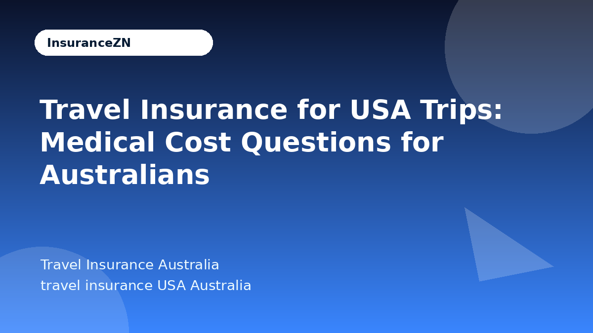 Travel Insurance for USA Trips: Medical Cost Questions for Australians - Travel Insurance Australia guide
