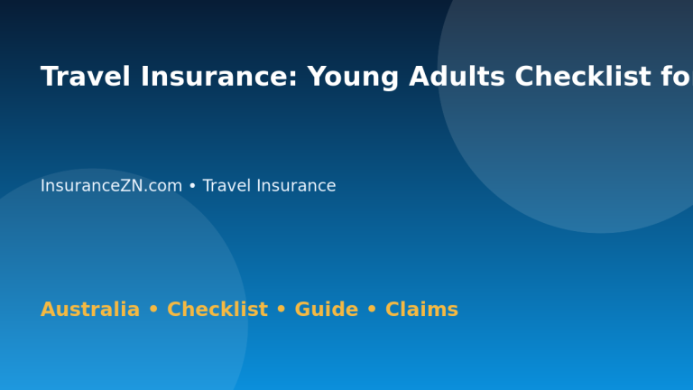 Travel Insurance: Young Adults Checklist for Australian Readers 2026 - InsuranceZN Australian insurance guide