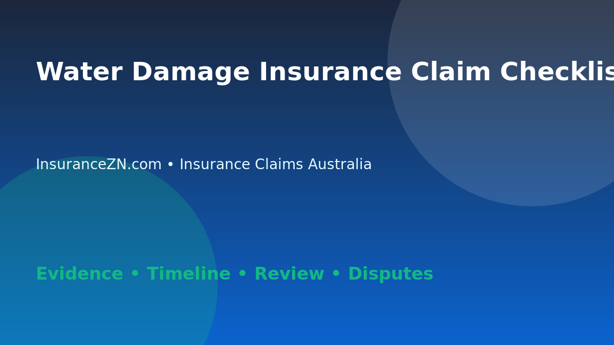 Water Damage Insurance Claim Checklist for Australian Homes - Australian insurance claims guide