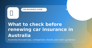 What to check before renewing car insurance in Australia - Car insurance guide for Australian drivers