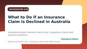 What to Do if an Insurance Claim Is Declined in Australia - Australian insurance claims guide